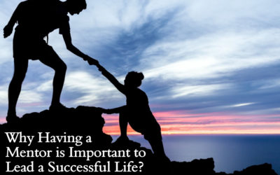 Why Having a Mentor is Important to Lead a Successful Life?
